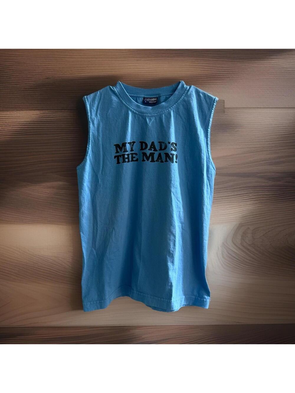 Vintage My Dad’s The Man Sleeveless T Shirt Large Blue Graphic Tank USA